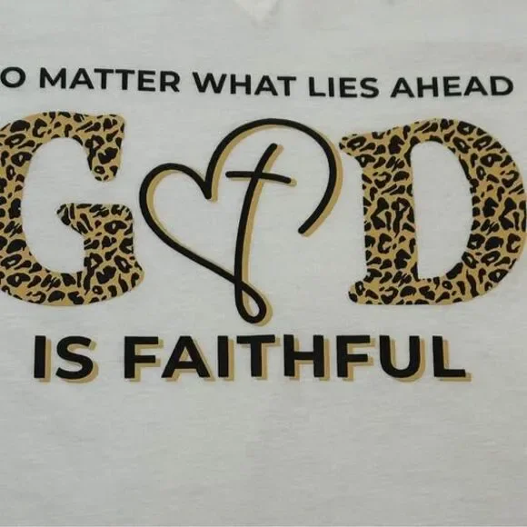 New Women Spiritual No Matter What Lies Ahead God Is Faithful” Graphic Tee - Picture 2 of 4